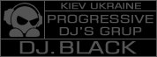 DJ.Black - Progressive DJ's Group Kiev Ukraine